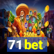 71 bet